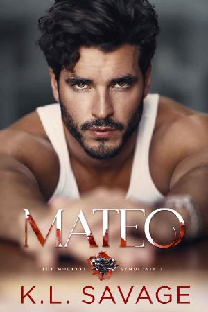 [Moretti 01] • MATEO (MORETTI (A RUTHLESS UNDERWORLD NOVEL) Book 1)